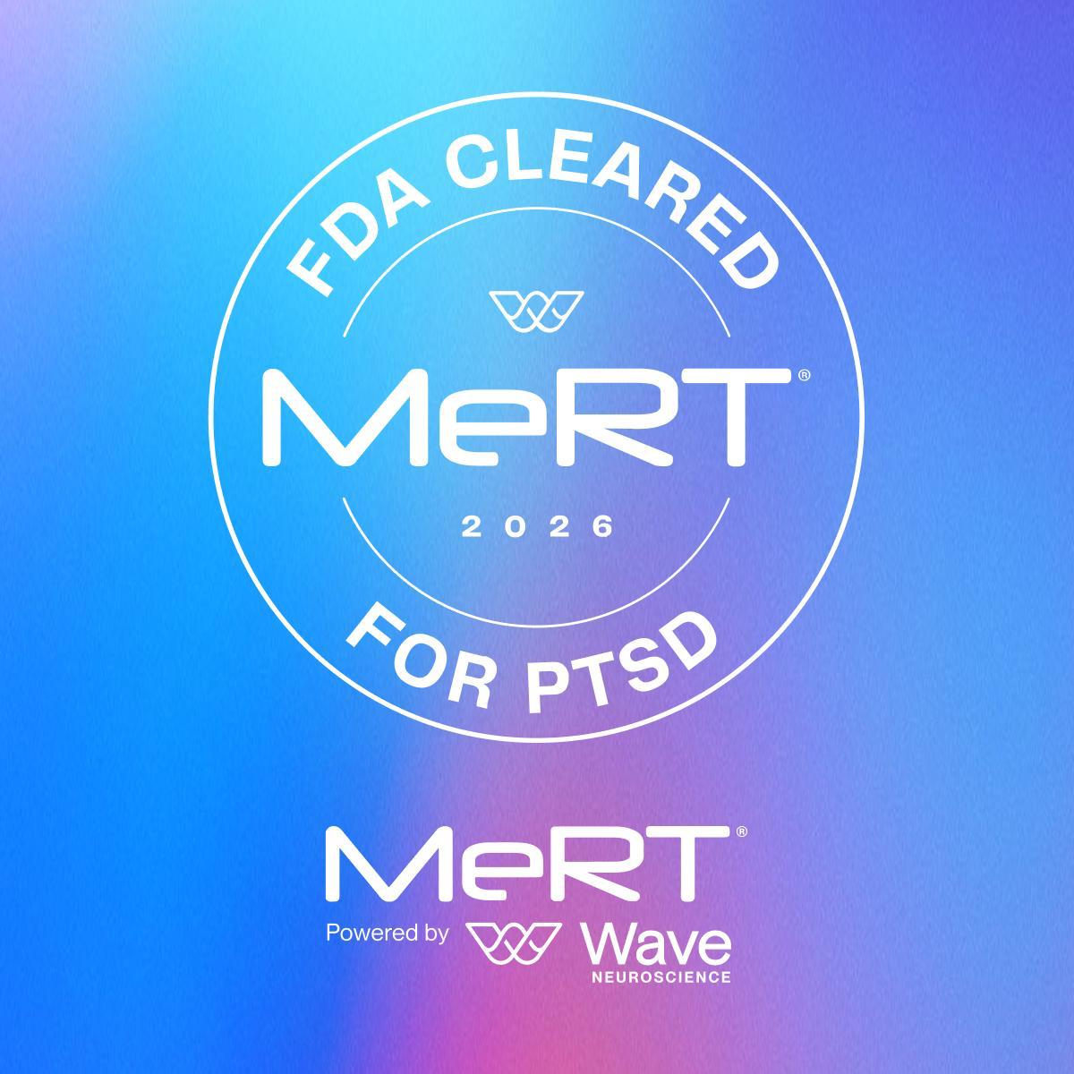 MeRT® - FDA Cleared for PTSD in 2026, powered by Wave Neuroscience